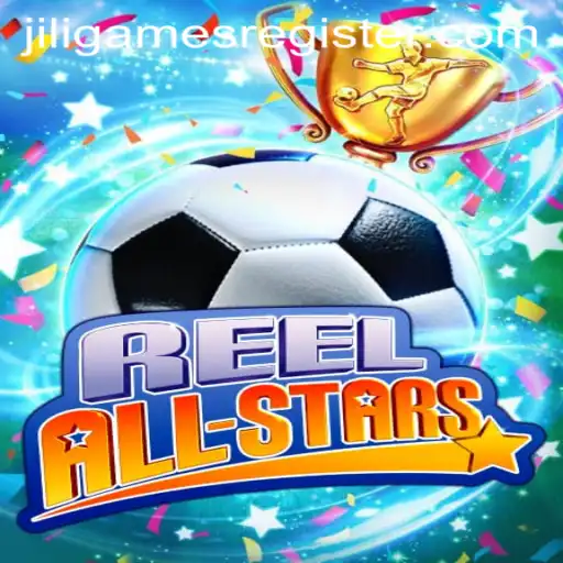 ReelAllStars: Enter the Exciting World of JILI.GAMES